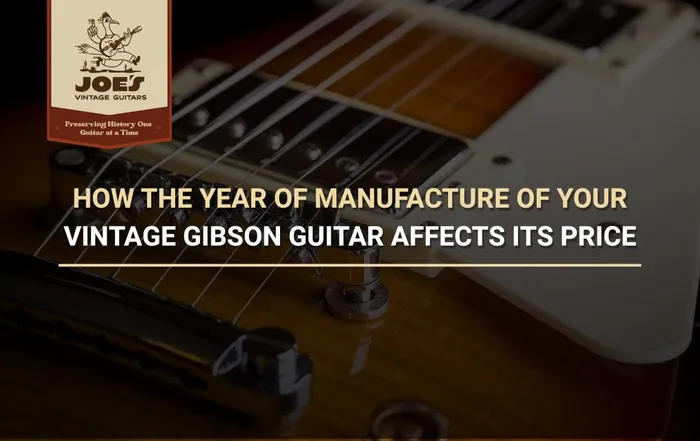 Title card reading How The Year Of Manufacture Of Your Vintage Gibson Guitar Affects Its Price, set over a darkened close up of a sunburst Les Paul showing its humbucker, bridge, and stop bar tailpiece, with the Joe's Vintage Guitars logo in the top corner.