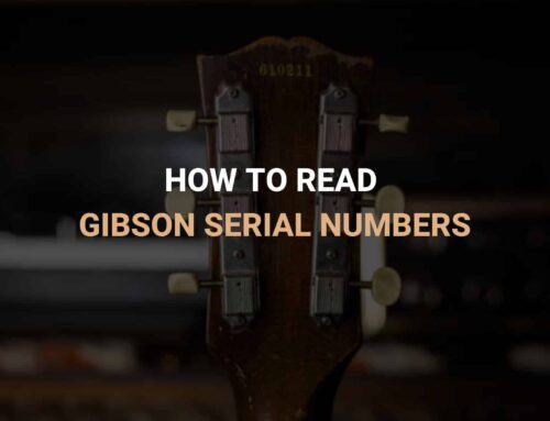 How to Read Gibson Serial Numbers