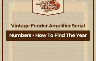 Vintage Fender Amplifier Serial Numbers - How To Find The Year